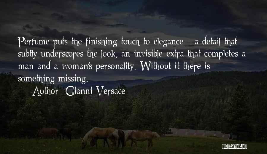 There's Something Missing Quotes By Gianni Versace