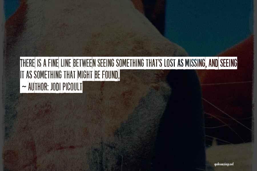 There's Something Missing Quotes By Jodi Picoult