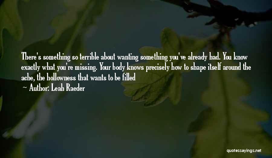 There's Something Missing Quotes By Leah Raeder