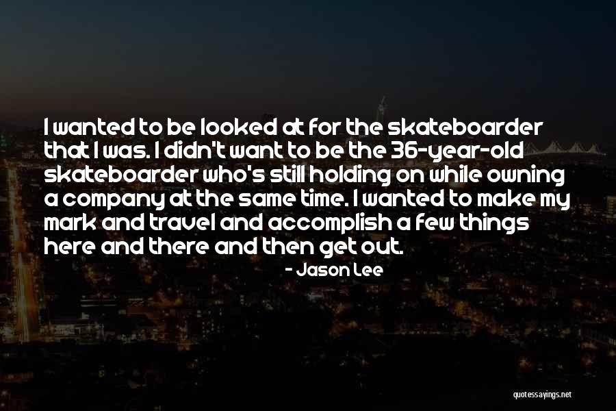 There's Still Time Quotes By Jason Lee There's Still Time Quotes By Jason Lee