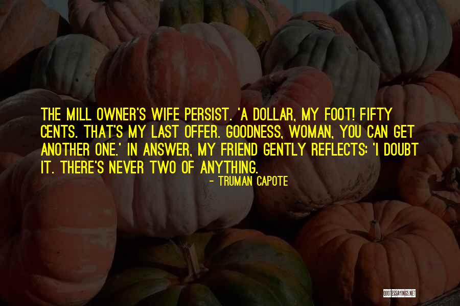 There's That One Friend Quotes By Truman Capote There's That One Friend Quotes By Truman Capote