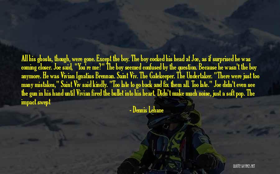 There's This One Boy Quotes By Dennis Lehane There's This One Boy Quotes By Dennis Lehane