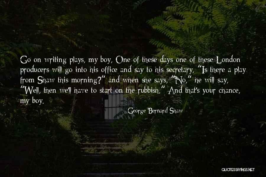 There's This One Boy Quotes By George Bernard Shaw There's This One Boy Quotes By George Bernard Shaw