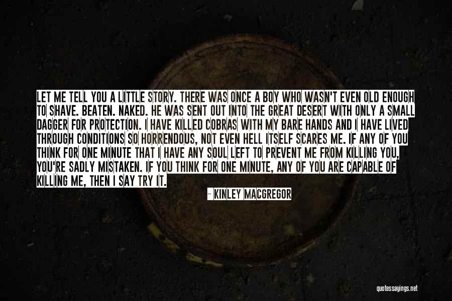 There's This One Boy Quotes By Kinley MacGregor There's This One Boy Quotes By Kinley MacGregor