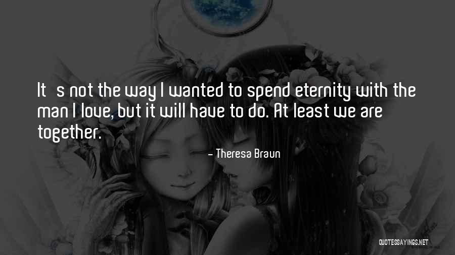 Theresa Braun Quotes 1885458