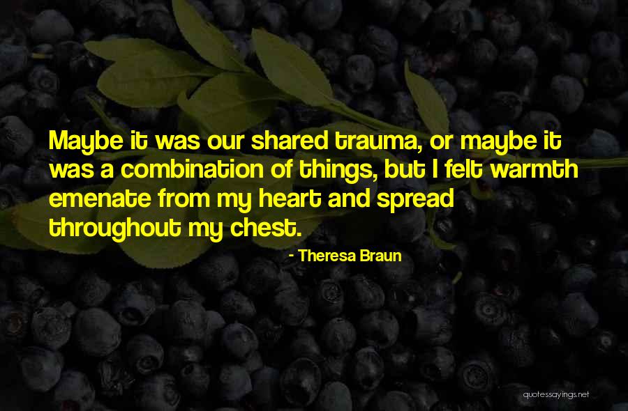 Theresa Braun Quotes 97599