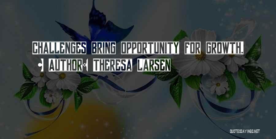 Theresa Larsen Quotes 1007250