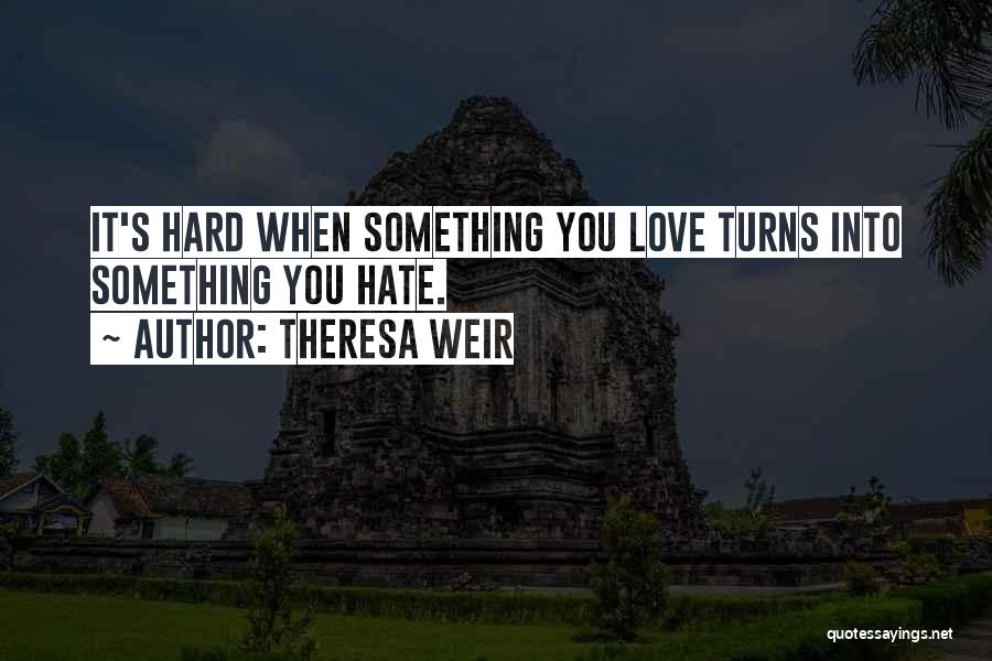 Theresa Weir Quotes 401271