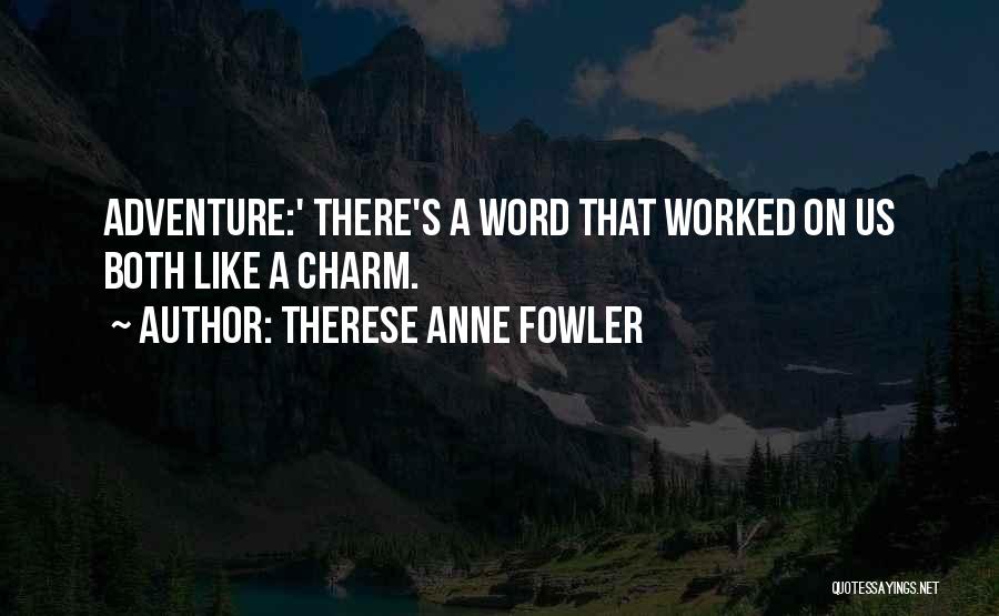 Therese Anne Fowler Quotes 357168