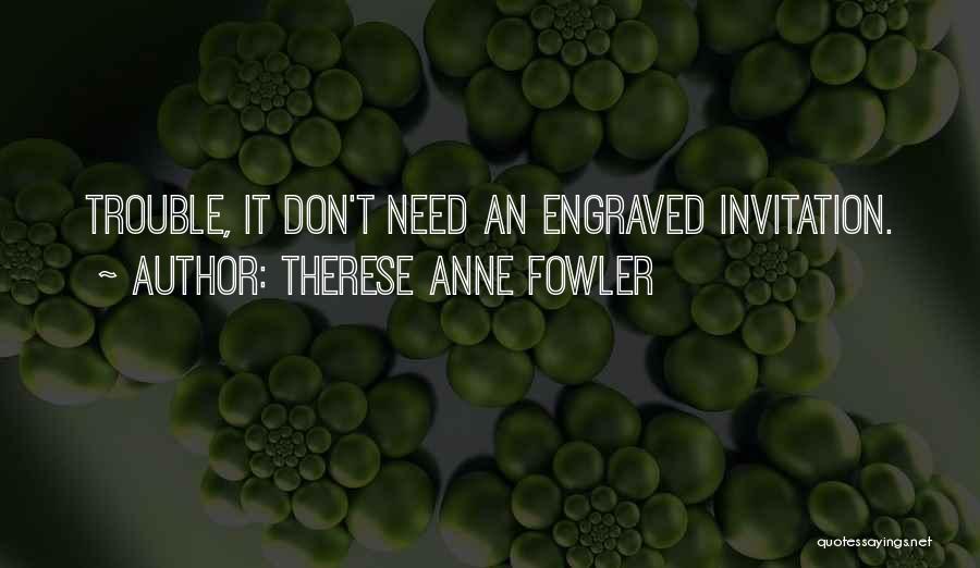 Therese Anne Fowler Quotes 450168