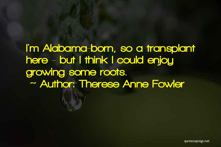 Therese Anne Fowler Quotes 775799