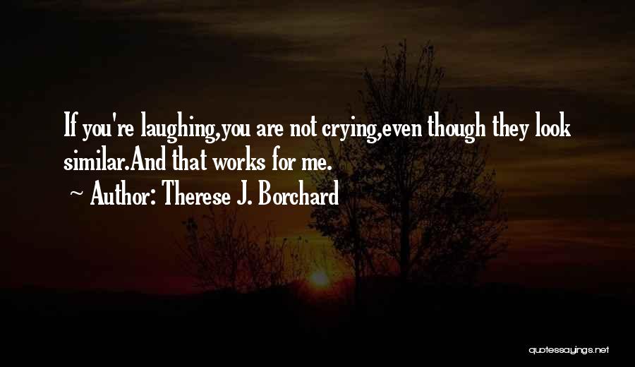 Therese Borchard Quotes By Therese J. Borchard