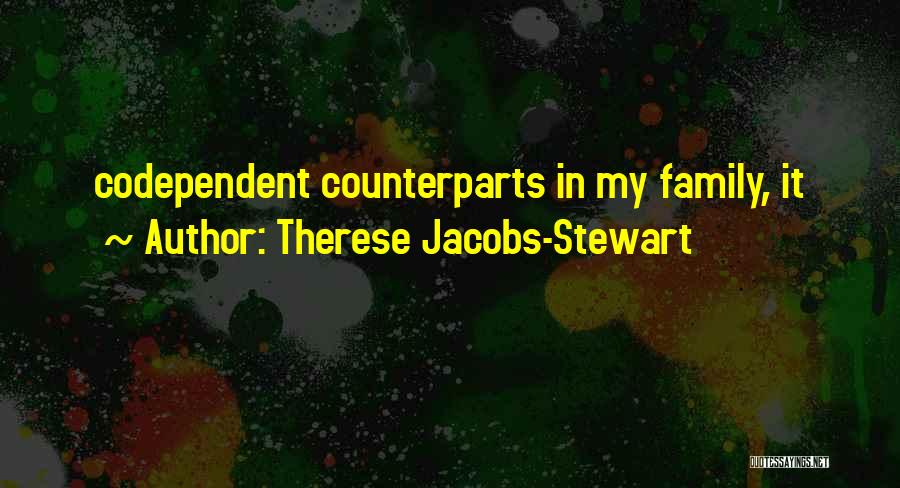 Therese Jacobs-Stewart Quotes 1453365