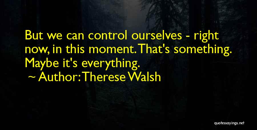 Therese Walsh Quotes 1253776