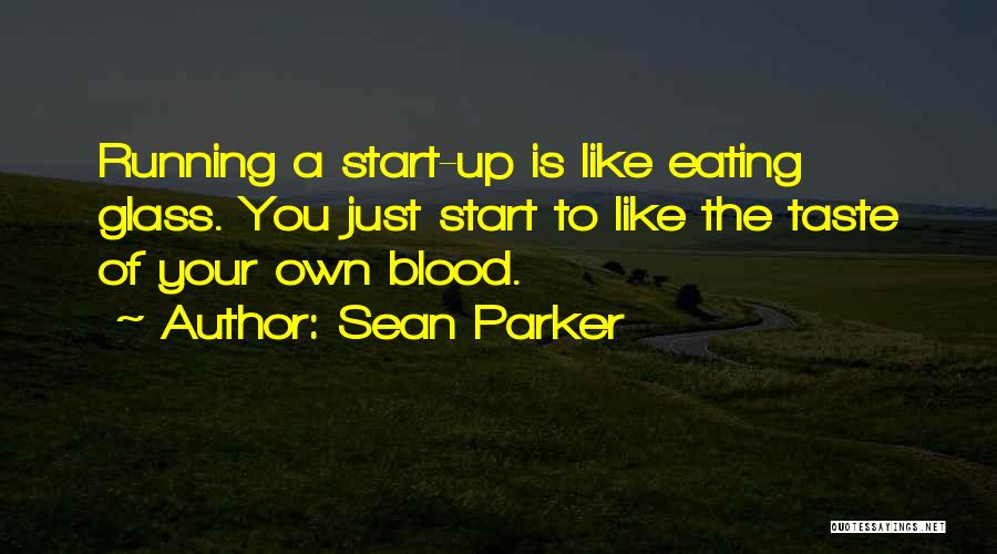 Theriac Dentist Quotes By Sean Parker