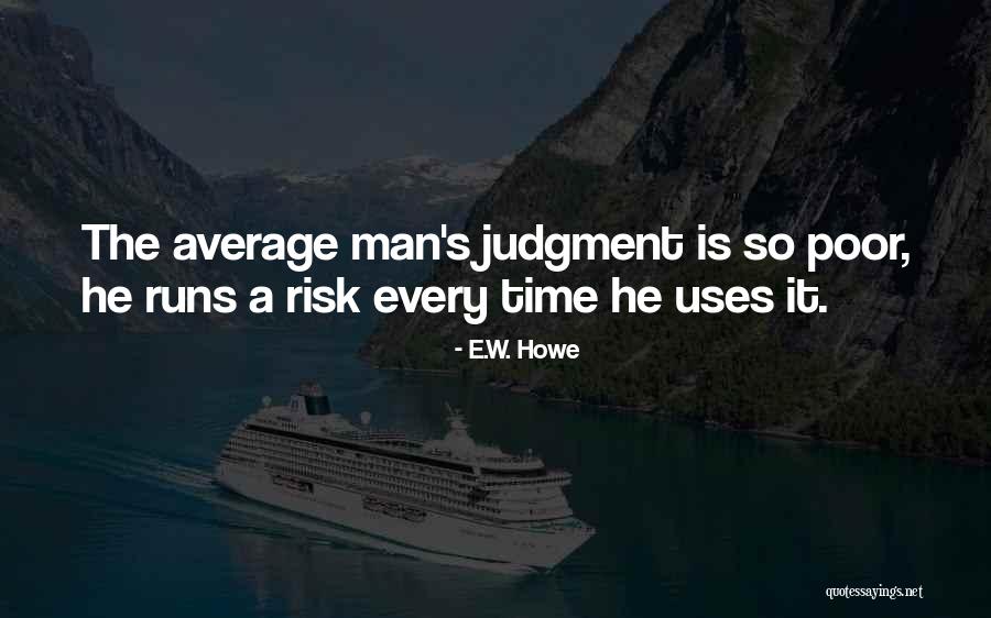 Thermochemistry Quotes By E.W. Howe Thermochemistry Quotes By E.W. Howe
