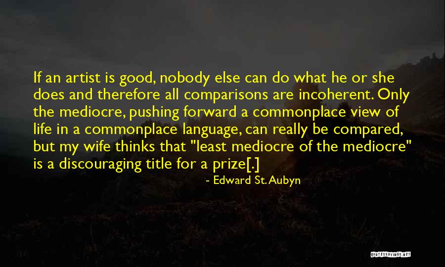 Thermodynamically Most Stable Form Quotes By Edward St. Aubyn Thermodynamically Most Stable Form Quotes By Edward St. Aubyn