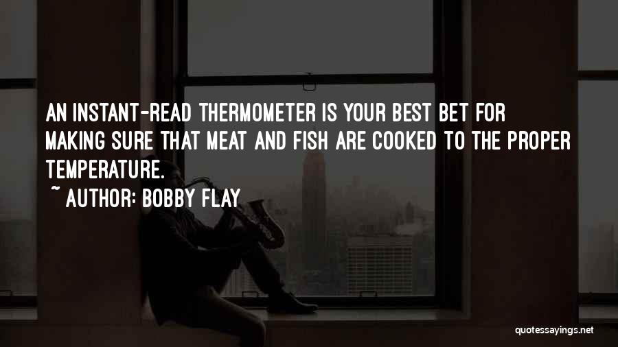 Thermometer Quotes By Bobby Flay