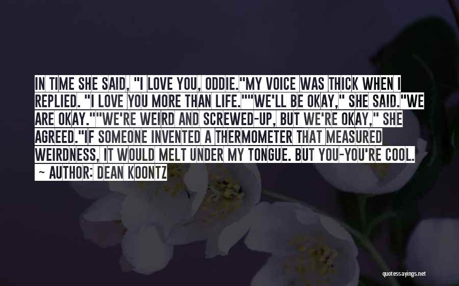 Thermometer Quotes By Dean Koontz