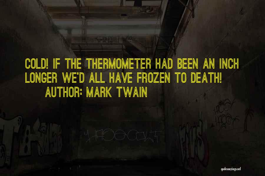 Thermometer Quotes By Mark Twain