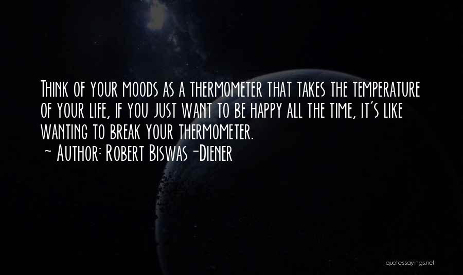 Thermometer Quotes By Robert Biswas-Diener