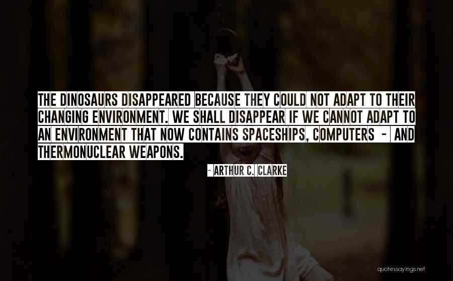 Thermonuclear Weapons Quotes By Arthur C. Clarke Thermonuclear Weapons Quotes By Arthur C. Clarke