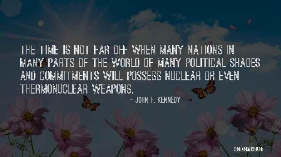 Thermonuclear Weapons Quotes By John F. Kennedy Thermonuclear Weapons Quotes By John F. Kennedy