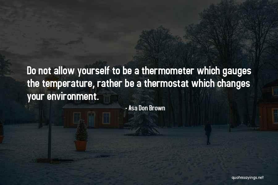 Thermostat Quotes By Asa Don Brown