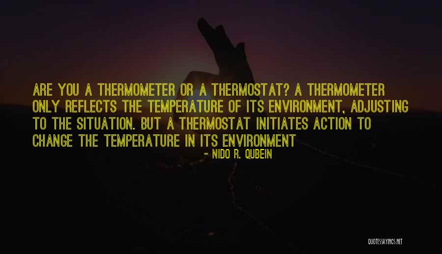 Thermostat Quotes By Nido R. Qubein