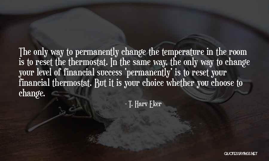 Thermostat Quotes By T. Harv Eker