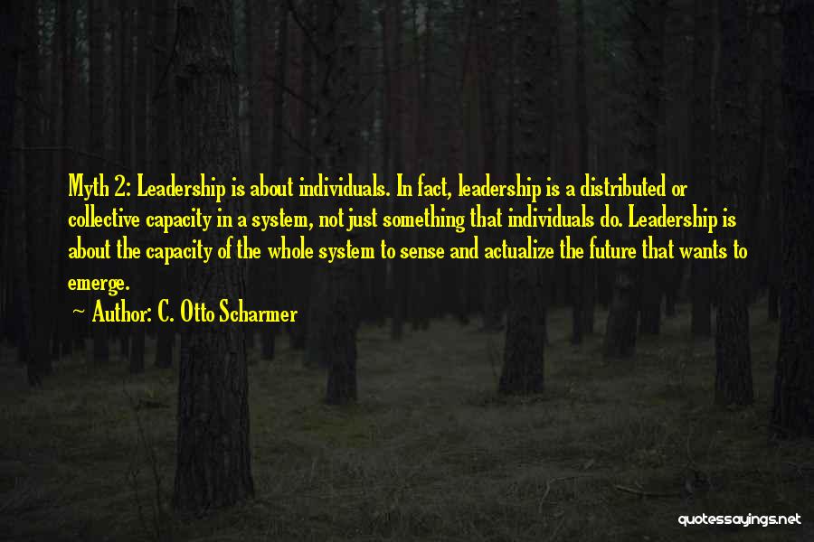 Thernstroms Quotes By C. Otto Scharmer