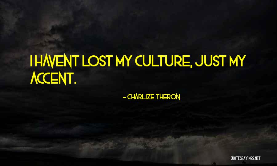 Theron Quotes By Charlize Theron Theron Quotes By Charlize Theron