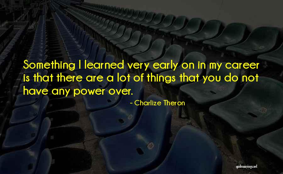 Theron Quotes By Charlize Theron Theron Quotes By Charlize Theron