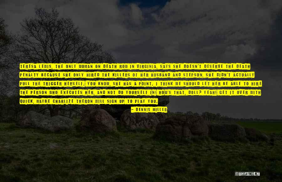 Theron Quotes By Dennis Miller Theron Quotes By Dennis Miller