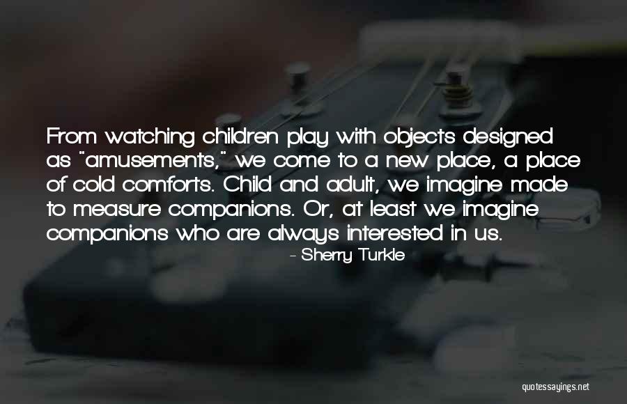 Therondels Quotes By Sherry Turkle Therondels Quotes By Sherry Turkle