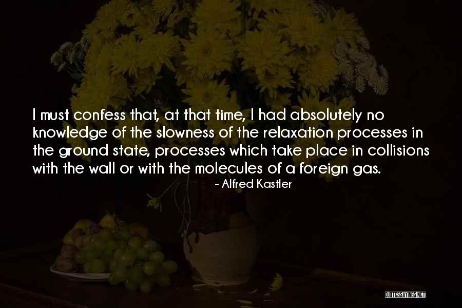 Theryre Quotes By Alfred Kastler Theryre Quotes By Alfred Kastler