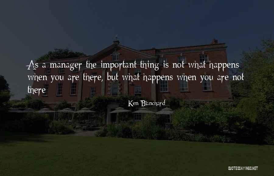 Theryre Quotes By Ken Blanchard Theryre Quotes By Ken Blanchard