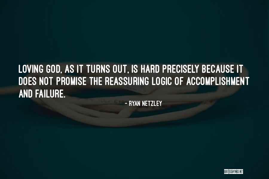 Theryre Quotes By Ryan Netzley Theryre Quotes By Ryan Netzley