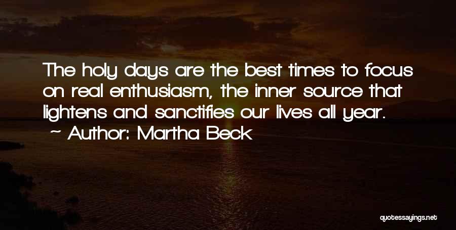 These Are The Best Days Of Our Lives Quotes By Martha Beck