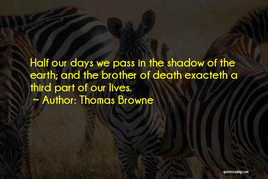 These Are The Best Days Of Our Lives Quotes By Thomas Browne