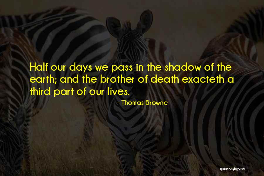 These Are The Best Days Of Our Lives Quotes By Thomas Browne These Are The Best Days Of Our Lives Quotes By Thomas Browne