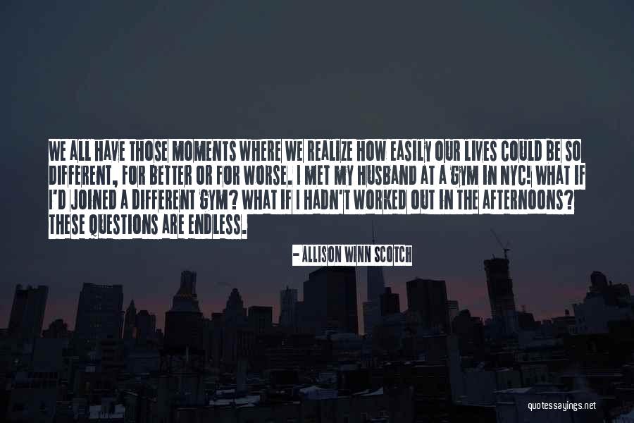 These Are The Moments Quotes By Allison Winn Scotch These Are The Moments Quotes By Allison Winn Scotch