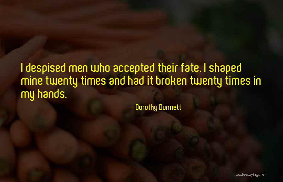 These Broken Hands Of Mine Quotes By Dorothy Dunnett These Broken Hands Of Mine Quotes By Dorothy Dunnett