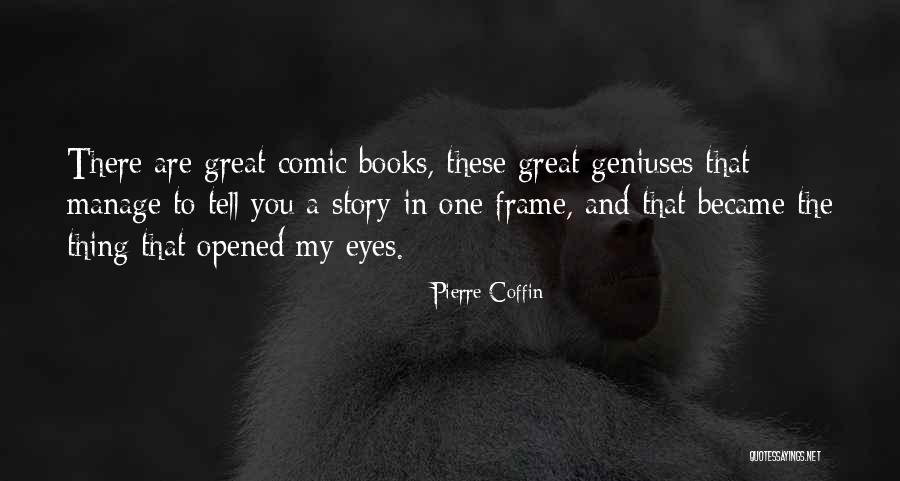 These Eyes Tell A Story Quotes By Pierre Coffin These Eyes Tell A Story Quotes By Pierre Coffin