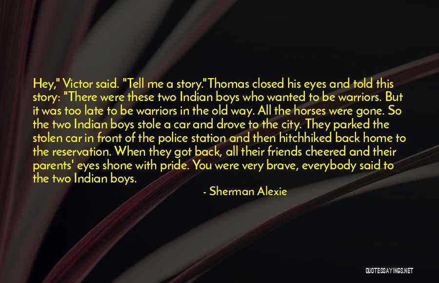 These Eyes Tell A Story Quotes By Sherman Alexie These Eyes Tell A Story Quotes By Sherman Alexie