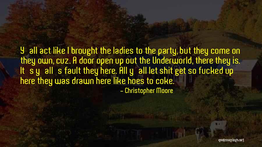 These Hoes Quotes By Christopher Moore These Hoes Quotes By Christopher Moore