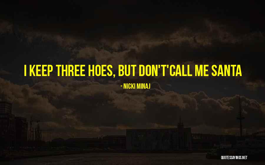 These Hoes Quotes By Nicki Minaj These Hoes Quotes By Nicki Minaj