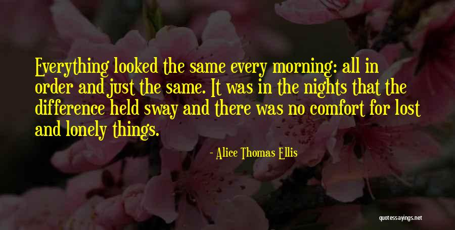 These Lonely Nights Quotes By Alice Thomas Ellis These Lonely Nights Quotes By Alice Thomas Ellis