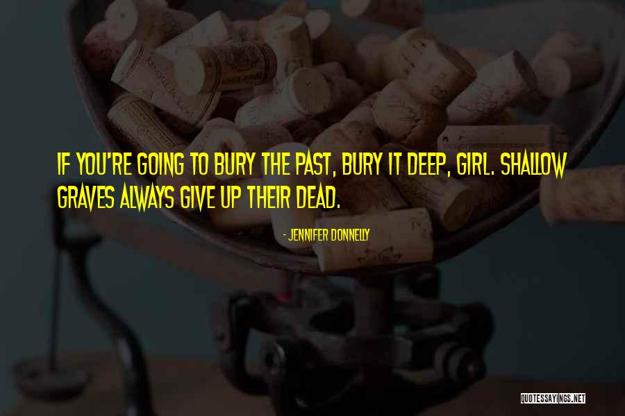 These Shallow Graves Quotes By Jennifer Donnelly These Shallow Graves Quotes By Jennifer Donnelly