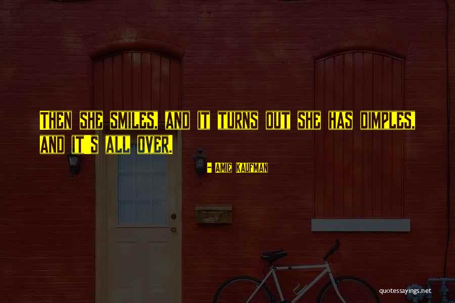 These Smiles Quotes By Amie Kaufman These Smiles Quotes By Amie Kaufman